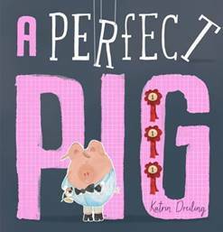 A Perfect Pig by Katrin Dreiling