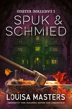 Spuk und Schmied by Louisa Masters