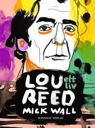 Lou Reed: ett liv by Mick Wall
