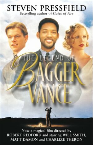 The Legend of Bagger Vance: A Novel of Golf and the Game of Life by Steven Pressfield