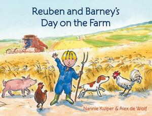 Reuben and Barney's Day on the Farm by Nannie Kuiper