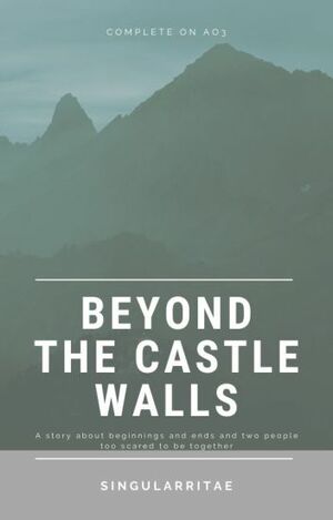Beyond The Castle Walls by singularritae