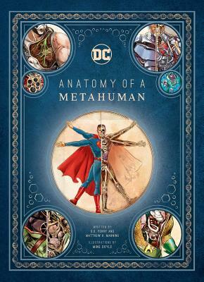 DC Comics: Anatomy of a Metahuman by S.D. Perry, Matthew K. Manning