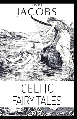 Celtic Fairy Tales Annotated by Joseph Jacobs