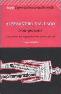 Non-persone: l'esclusione dei migranti in una società globale by Alessandro Dal Lago