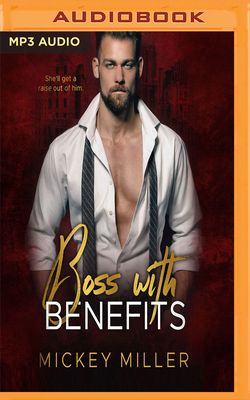 Boss with Benefits by Mickey Miller