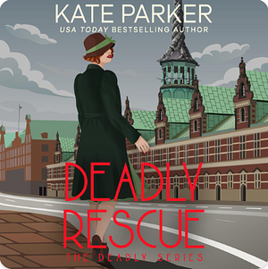 Deadly Rescue by Kate Parker