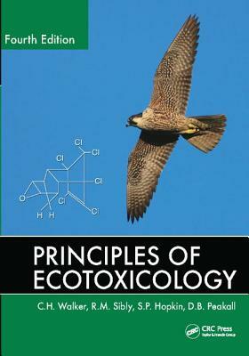 Principles of Ecotoxicology by C. H. Walker