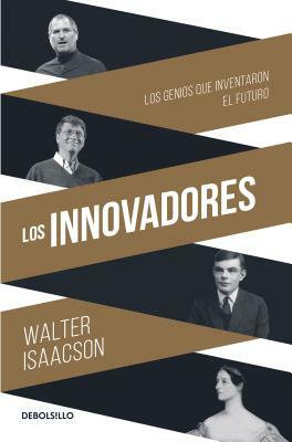 Los Innovadores / The Innovators by Walter Isaacson