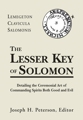 The Lesser Key of Solomon: Lemegeton Clavicula Salomonis by 
