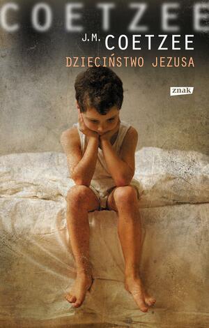 Dzieciństwo Jezusa by J.M. Coetzee