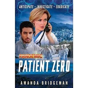 Pandemic: Patient Zero: A Pandemic Novel by Amanda Bridgeman