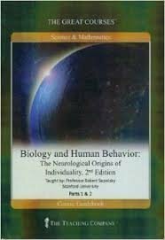 Biology and Human Behavior: The Neurological Origins of Individuality by Robert M. Sapolsky