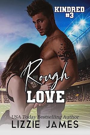 Rough Love by Lizzie James