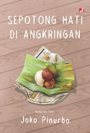 Sepotong Hati di Angkringan by Joko Pinurbo