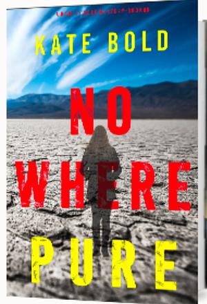 Nowhere Pure by Kate Bold