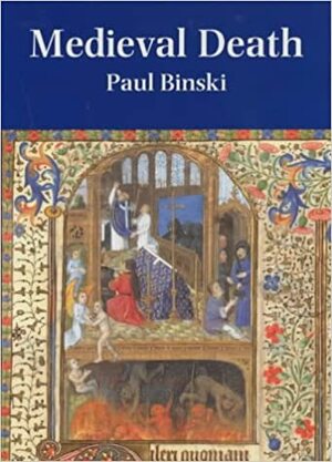 Medieval Death: Ritual And Representation by Paul Binski