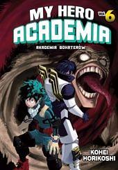 My Hero Academia - Akademia bohaterów #6 by Kōhei Horikoshi