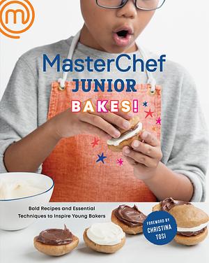 MasterChef Junior Bakes!: Bold Recipes and Essential Techniques to Inspire Young Bakers: A Baking Book by Masterchef Junior