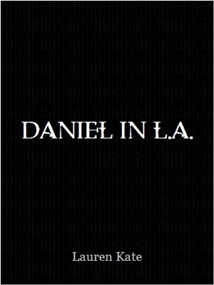 Daniel in L.A. by Lauren Kate