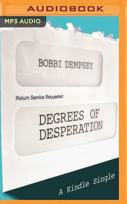 Degrees of Desperation: The Working Class Struggle to Pay for College by Bobbi Dempsey