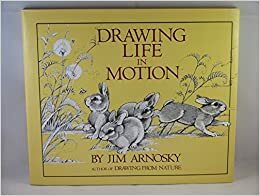 Drawing Life In Motion by Jim Arnosky