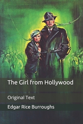 The Girl from Hollywood: Original Text by Edgar Rice Burroughs