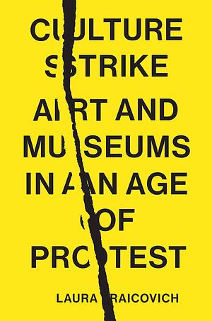 Culture Strike by Laura Raicovich