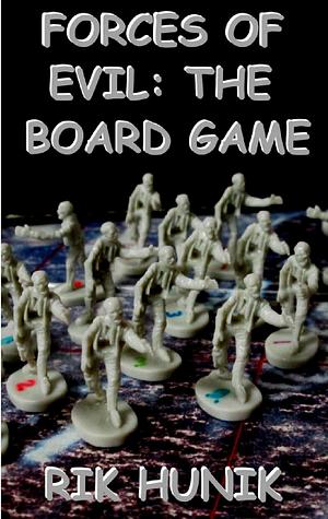 Forces Of Evil: The Board Game by Rik Hunik