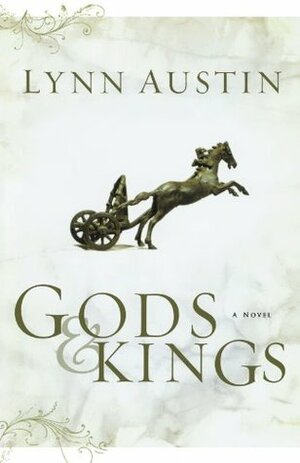 Gods and Kings by Lynn Austin