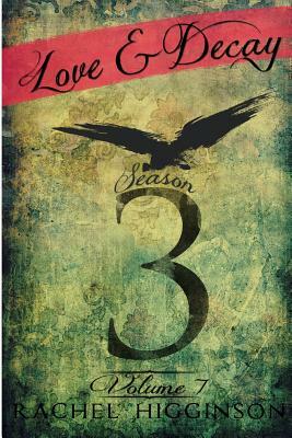 Love and Decay, Volume Seven by Rachel Higginson