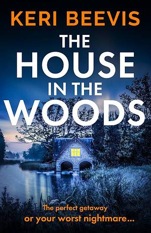 The House in the Woods by Keri Beevis