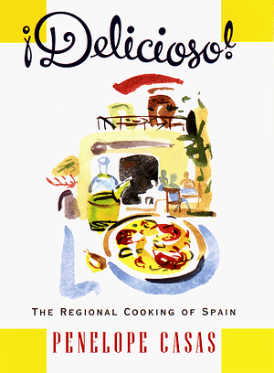 Delicioso!  The Regional Cooking of Spain by Penelope Casas