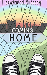 Coming Home by Sawyer Cole Hobson