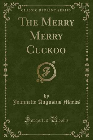 The Merry Merry Cuckoo by Jeannette Marks