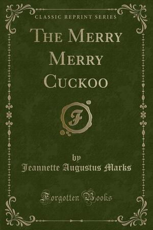 The Merry Merry Cuckoo by Jeannette Marks