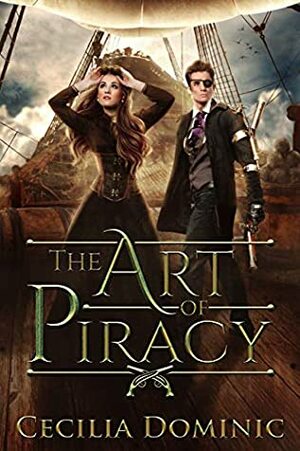 The Art of Piracy: An Inspector Davidson Steampunk Mystery (Inspector Davidson Mysteries) by Holly Atkinson, Cecilia Dominic