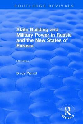 The International Politics of Eurasia: V. 5: State Building and Military Power in Russia and the New States of Eurasia by Karen Dawisha, S. Frederick Starr