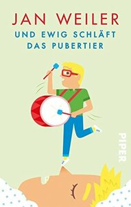 Und ewig schläft das Pubertier by Jan Weiler, Till Hafenbrak