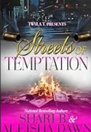 Streets Of Temptation: An Urban Standalone by Aleisha Dawn, Shari B., Shari B.