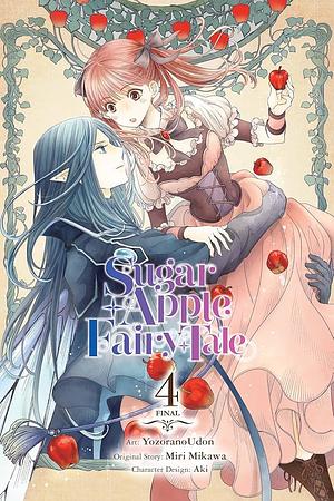 Sugar Apple Fairy Tale, Vol. 4 (manga) by Aki, Miri Mikawa