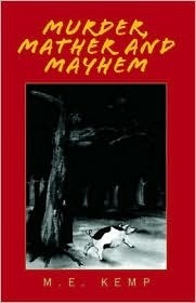 Murder, Mather and Mayhem by M.E. Kemp