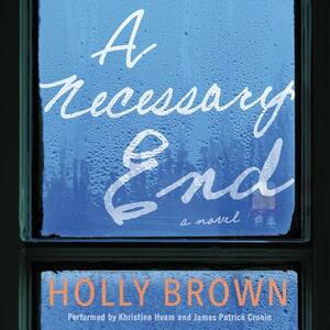 A Necessary End by Holly Brown