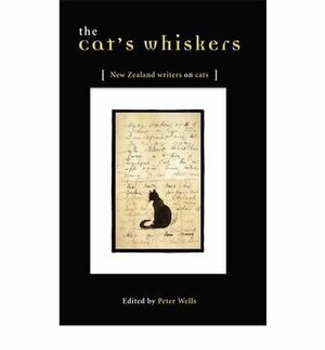 The cat's whiskers: New Zealand writers on cats by Peter Wells