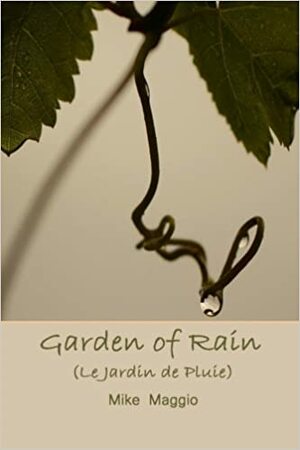 Garden of Rain by Mike Maggio