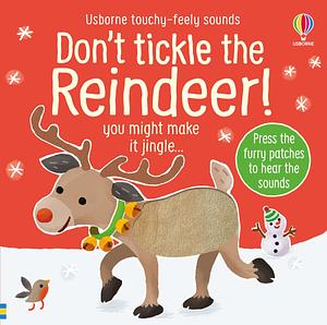 Don't Tickle the Reindeer  by Sam Taplin