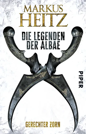 Die Legenden der Albae: Gerechter Zorn by Markus Heitz