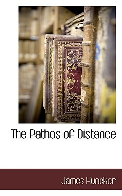 The Pathos of Distance by James Huneker