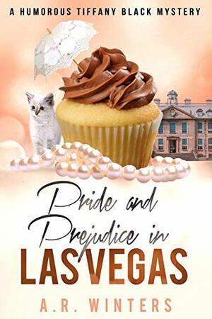 Pride and Prejudice in Las Vegas by A.R. Winters