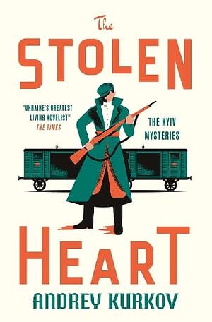The Stolen Heart by Andrey Kurkov